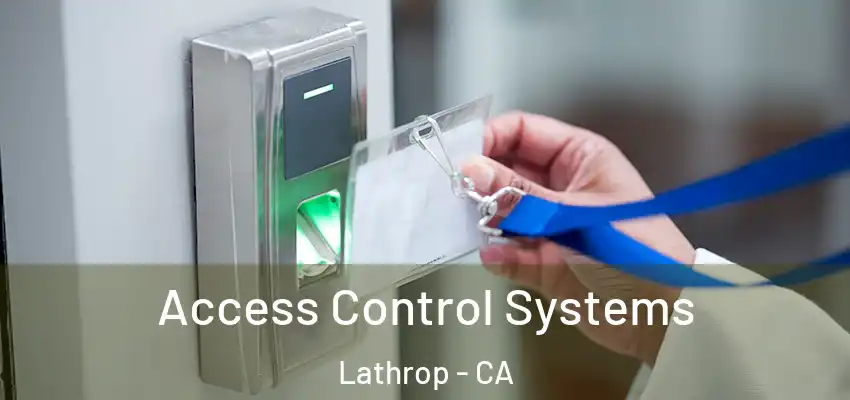  Access Control Systems Lathrop - CA