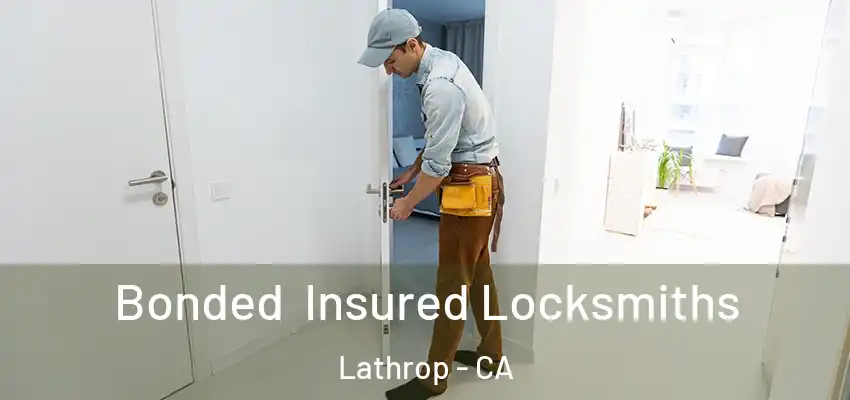  Bonded Insured Locksmiths Lathrop - CA