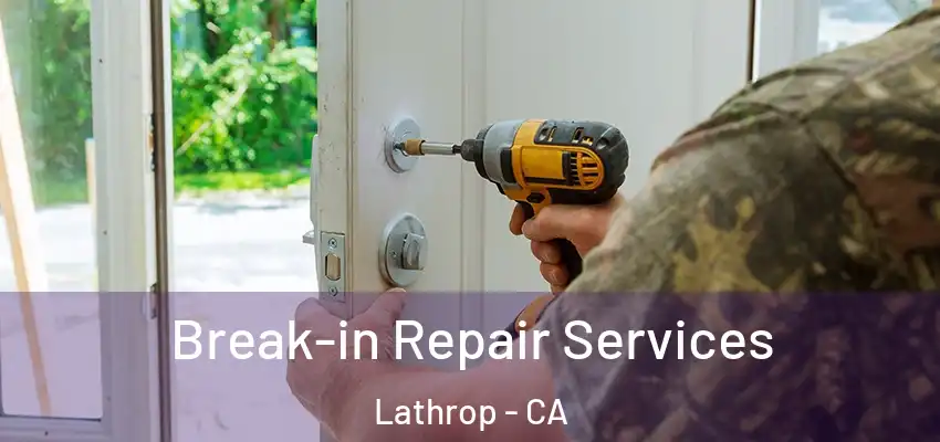  Break-in Repair Services Lathrop - CA