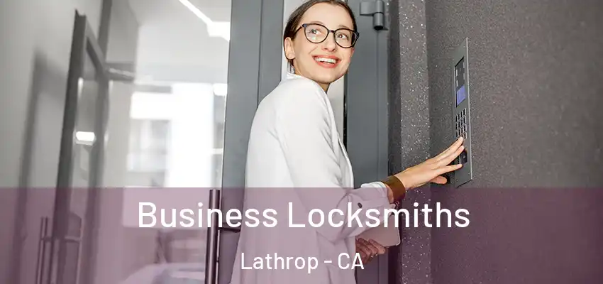  Business Locksmiths Lathrop - CA