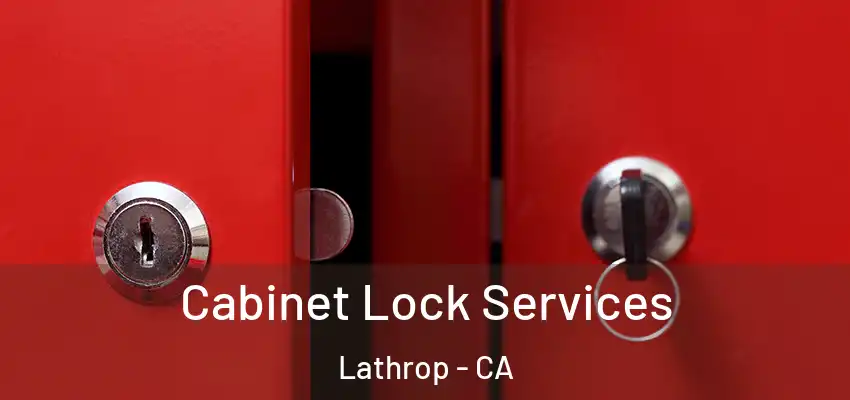  Cabinet Lock Services Lathrop - CA