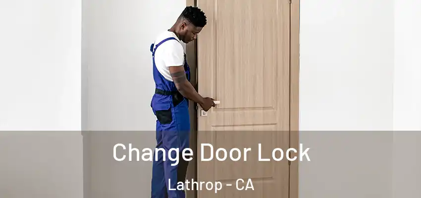  Change Door Lock Lathrop - CA