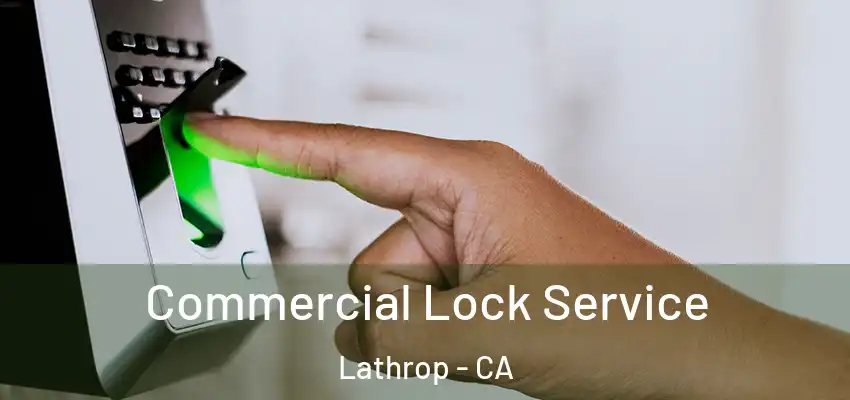  Commercial Lock Service Lathrop - CA