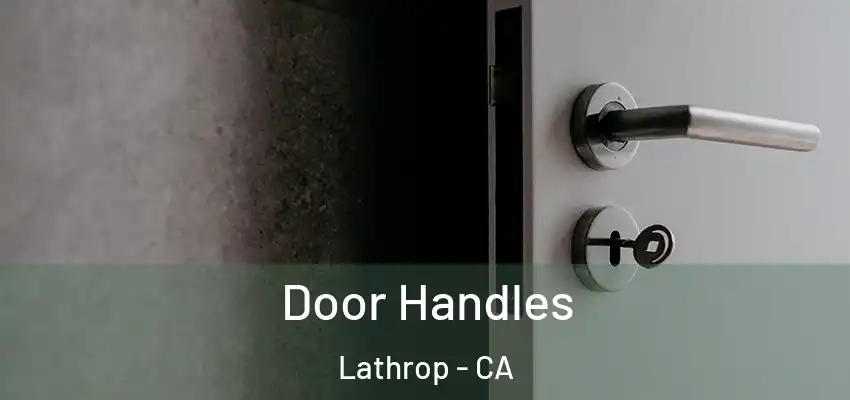  Door Handles Lathrop - CA