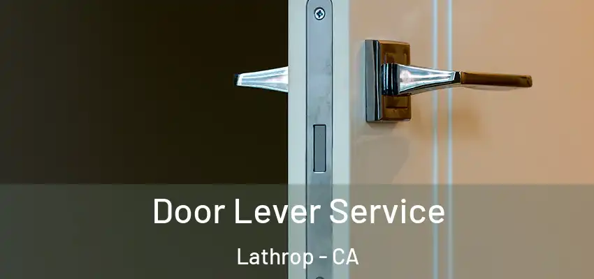  Door Lever Service Lathrop - CA