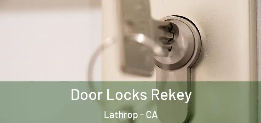  Door Locks Rekey Lathrop - CA