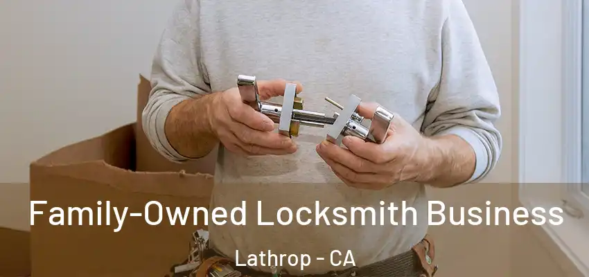  Family-Owned Locksmith Business Lathrop - CA