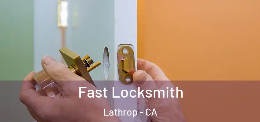  Fast Locksmith Lathrop - CA