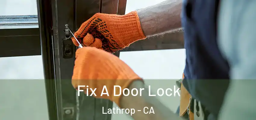  Fix A Door Lock Lathrop - CA