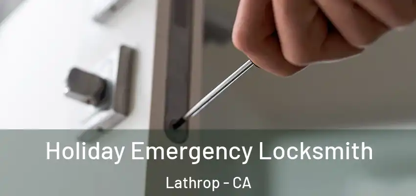 Holiday Emergency Locksmith Lathrop - CA