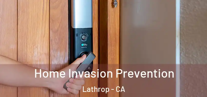  Home Invasion Prevention Lathrop - CA