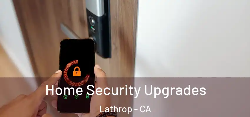  Home Security Upgrades Lathrop - CA