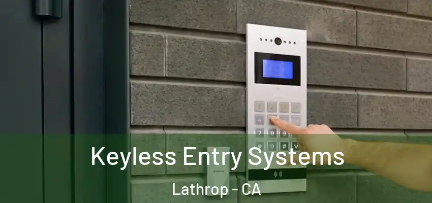  Keyless Entry Systems Lathrop - CA