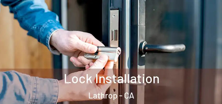  Lock Installation Lathrop - CA