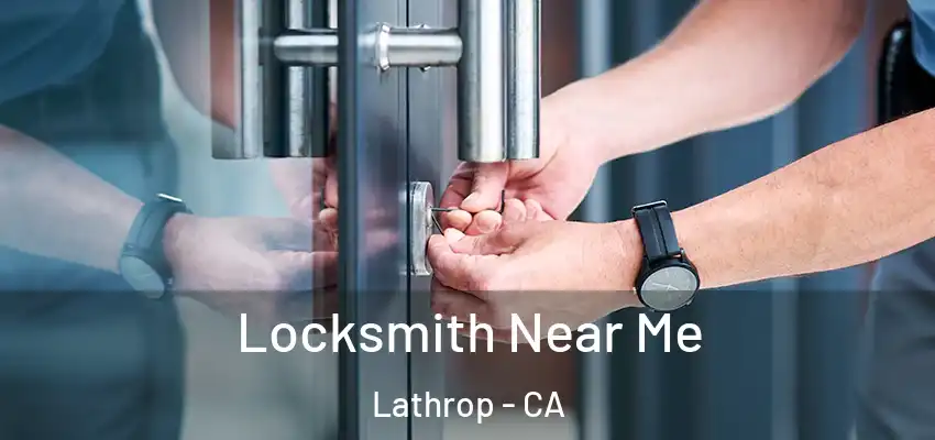 Locksmith Near Me Lathrop - CA