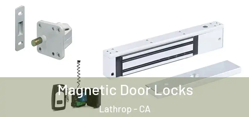  Magnetic Door Locks Lathrop - CA