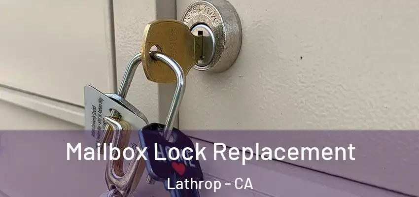  Mailbox Lock Replacement Lathrop - CA