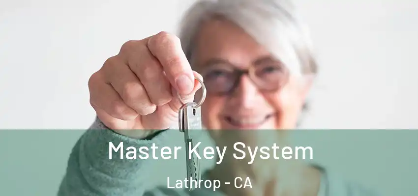  Master Key System Lathrop - CA