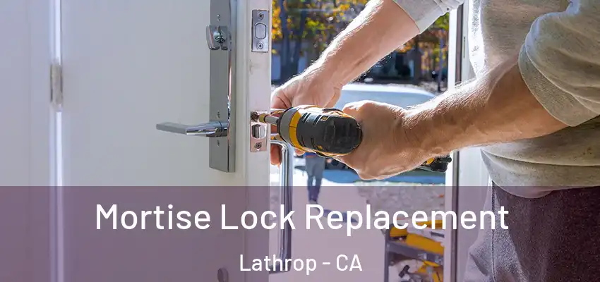  Mortise Lock Replacement Lathrop - CA
