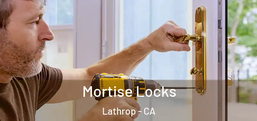 Mortise Locks Lathrop - CA