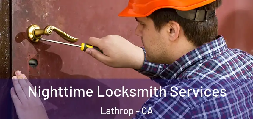 Nighttime Locksmith Services Lathrop - CA