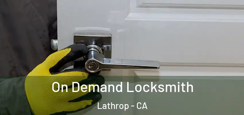  On Demand Locksmith Lathrop - CA