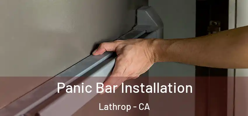  Panic Bar Installation Lathrop - CA