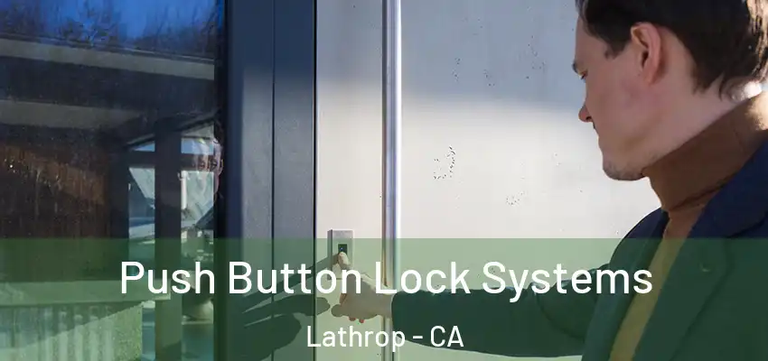  Push Button Lock Systems Lathrop - CA