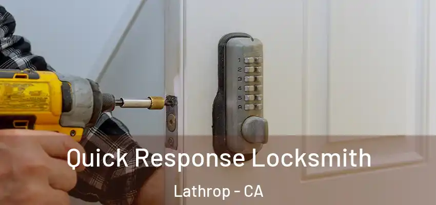  Quick Response Locksmith Lathrop - CA