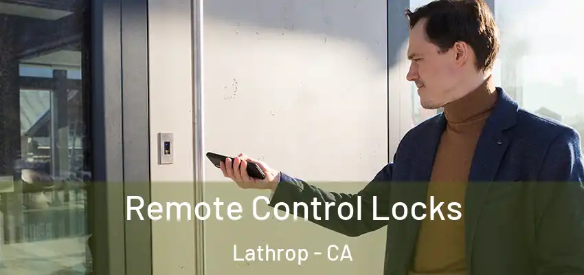  Remote Control Locks Lathrop - CA