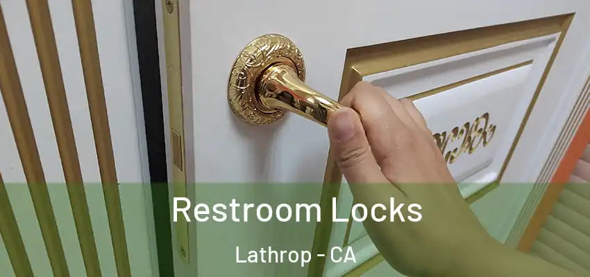  Restroom Locks Lathrop - CA