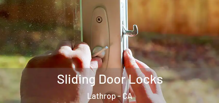 Sliding Door Locks Lathrop - CA
