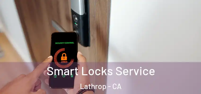  Smart Locks Service Lathrop - CA