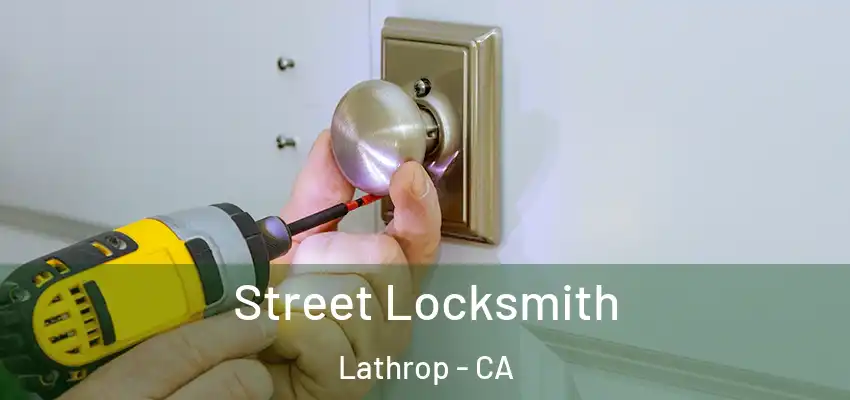  Street Locksmith Lathrop - CA