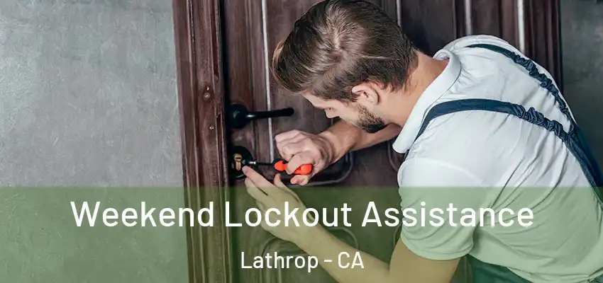  Weekend Lockout Assistance Lathrop - CA